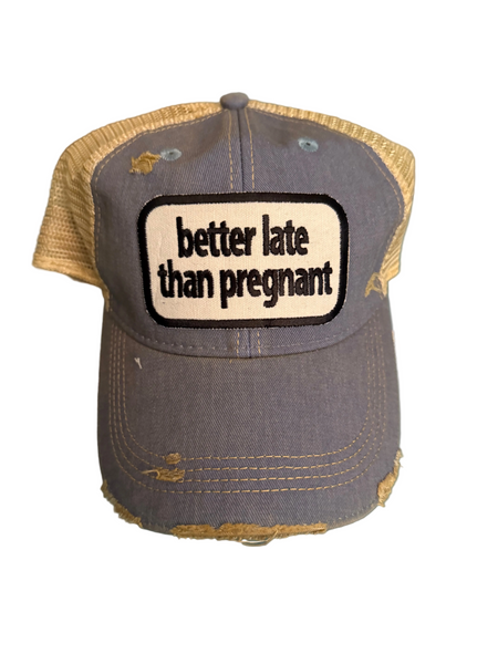 Better Late Than Pregnant