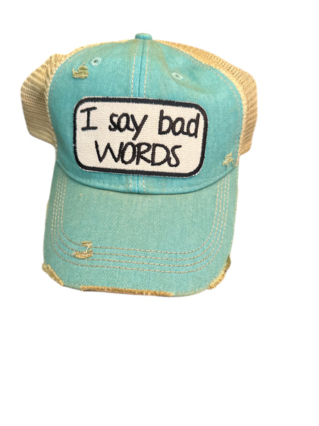 I SAY BAD WORDS