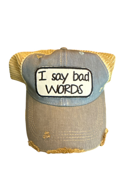 I SAY BAD WORDS