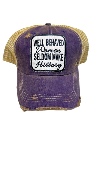 Well Behaved Women Seldom Make History
