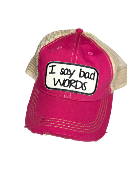 I SAY BAD WORDS