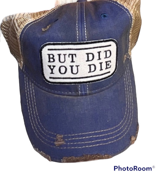 BUT DID YOU DIE